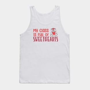 My Class Is Full Of Sweethearts, Valentine's Day Teacher Tank Top